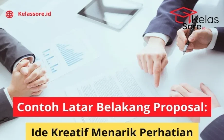 Contoh Latar Belakang Proposal yang Efektif dan Menarik