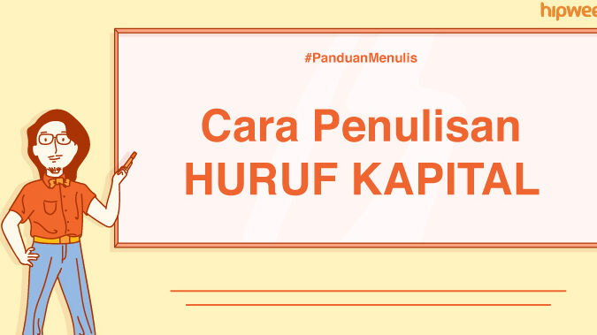 Panduan Lengkap Aturan dan Contoh Huruf Kapital