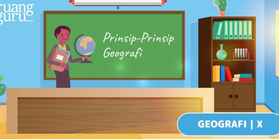Prinsip Prinsip Geografi dan Penerapannya dalam Kehidupan